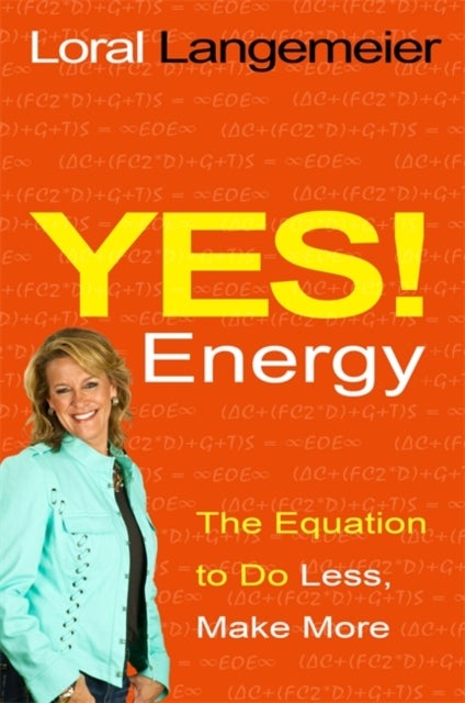 Yes! Energy - The Equation to Do Less, Make More