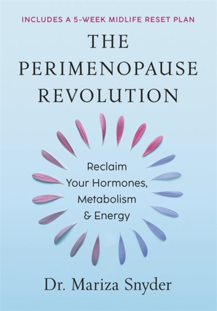 The Perimenopause Revolution - Reclaim Your Hormones, Metabolism & Energy