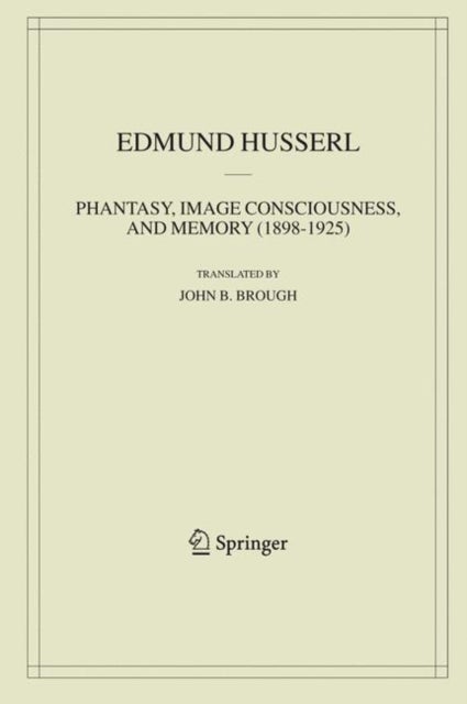 Phantasy, Image Consciousness, and Memory (1898-1925)