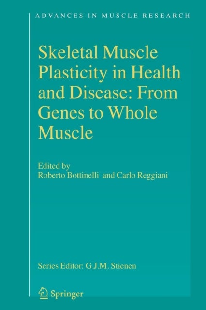 Skeletal Muscle Plasticity in Health and Disease - From Genes to Whole Muscle