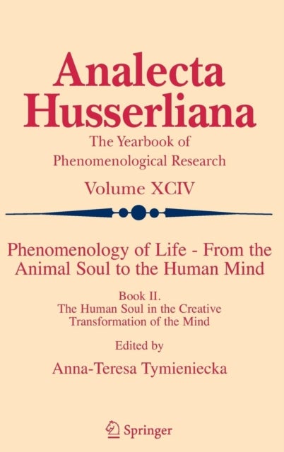 Phenomenology of Life - From the Animal Soul to the Human Mind - Book II. The Human Soul in the Creative Transformation of the Mind