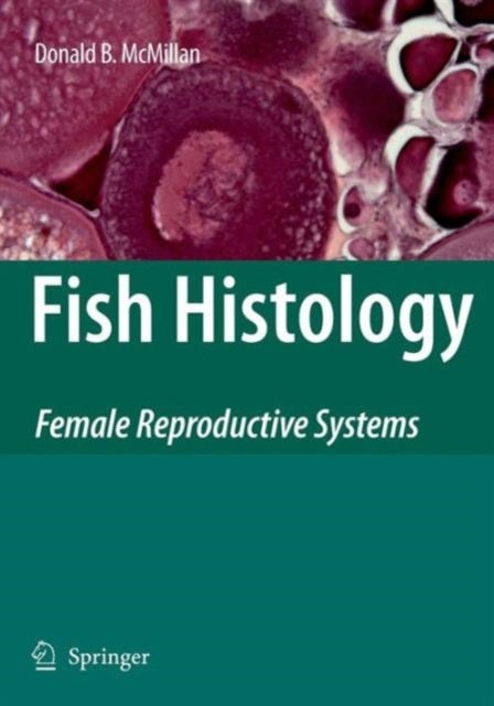 Fish Histology - Female Reproductive Systems