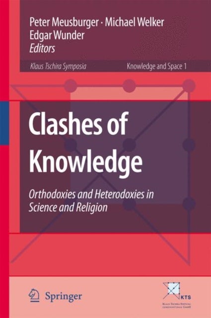 Clashes of Knowledge - Orthodoxies and Heterodoxies in Science and Religion