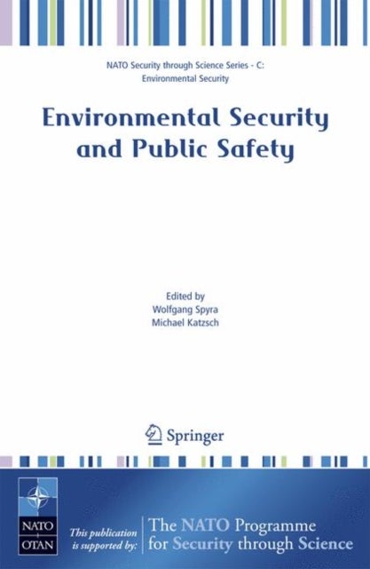 Environmental Security and Public Safety - Problems and Needs in Conversion Policy and Research after 15 Years of Conversion in Central and Eastern Europe