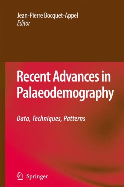 Recent Advances in Palaeodemography - Data, Techniques, Patterns