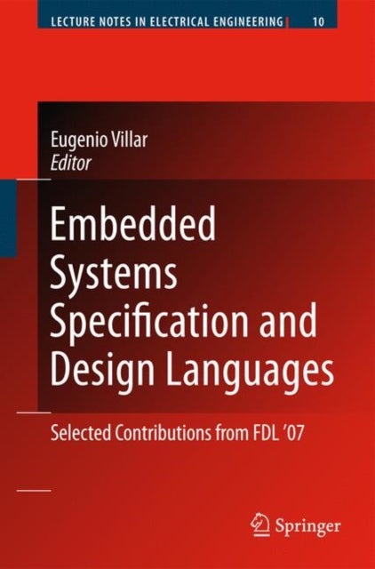 Embedded Systems Specification and Design Languages - Selected Contributions from FDL’07