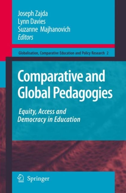Comparative and Global Pedagogies - Equity, Access and Democracy in Education
