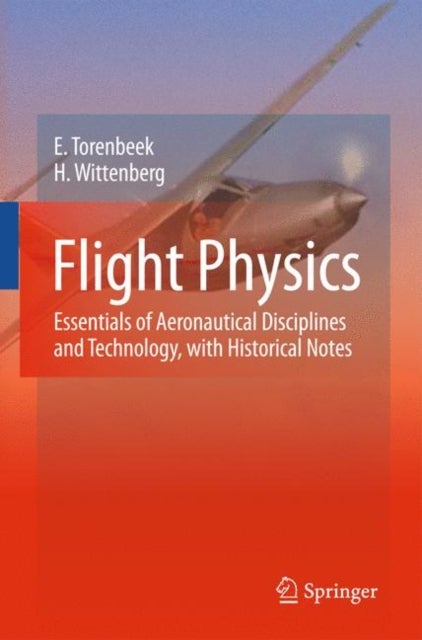Flight Physics - Essentials of Aeronautical Disciplines and Technology, with Historical Notes