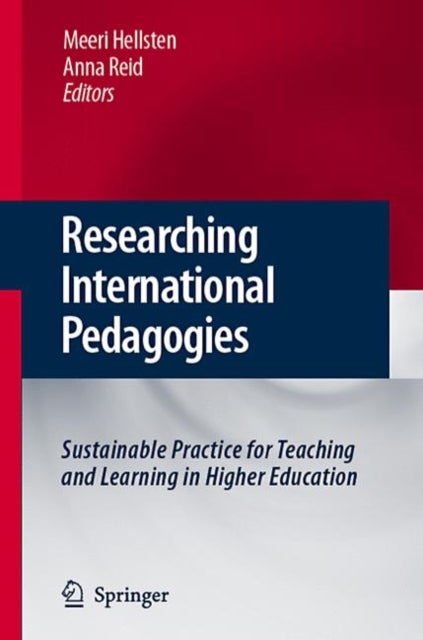 Researching International Pedagogies - Sustainable Practice for Teaching and Learning in Higher Education