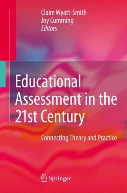 Educational Assessment in the 21st Century - Connecting Theory and Practice