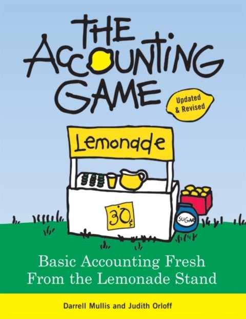 The Accounting Game - Basic Accounting Fresh from the Lemonade Stand