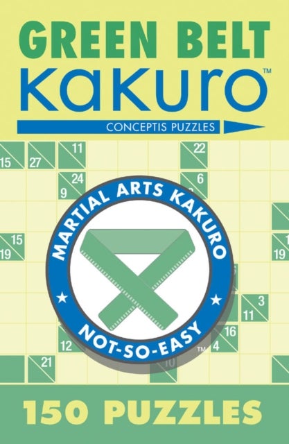 Green Belt Kakuro - 150 Puzzles