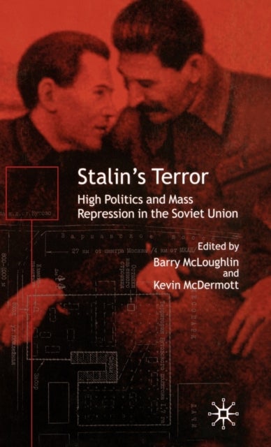 Stalin’s Terror - High Politics and Mass Repression in the Soviet Union