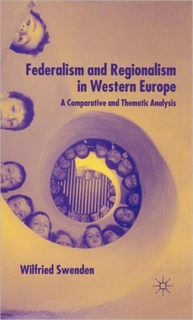 Federalism and Regionalism in Western Europe - A Comparative and Thematic Analysis