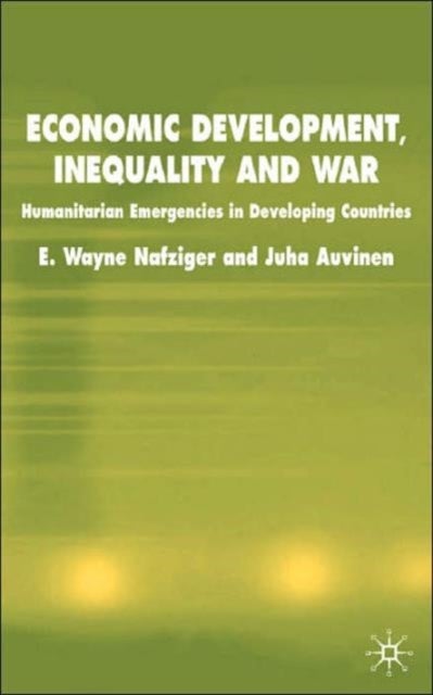 Economic Development, Inequality and War - Humanitarian Emergencies in Developing Countries