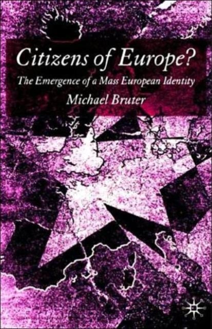 Citizens of Europe? - The Emergence of a Mass European Identity