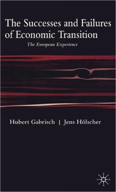 The Successes and Failures of Economic Transition - The European Experience