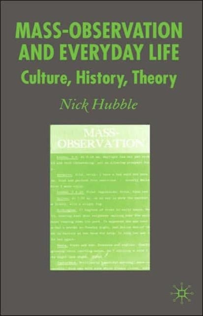 Mass Observation and Everyday Life - Culture, History, Theory