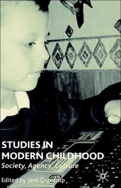 Studies in Modern Childhood - Society, Agency, Culture