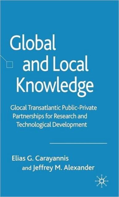 Global and Local Knowledge - Glocal Transatlantic Public-Private Partnerships for Research and Technological Development