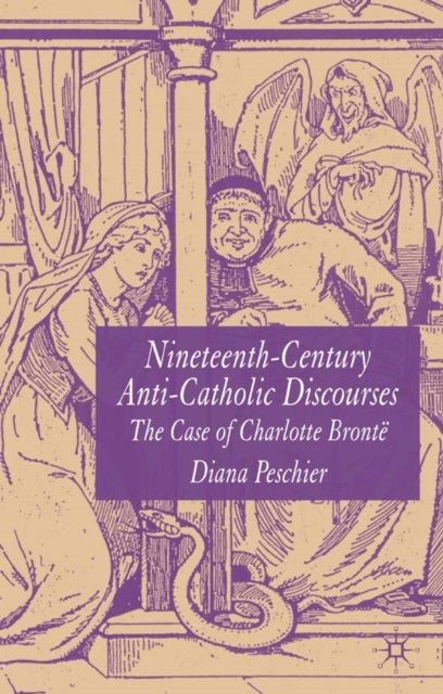 Nineteenth-Century Anti-Catholic Discourses - The Case of Charlotte Bronte