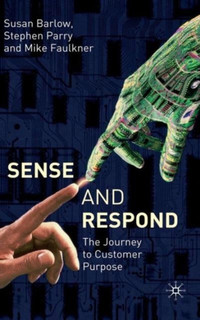 Sense and Respond - The Journey to Customer Purpose