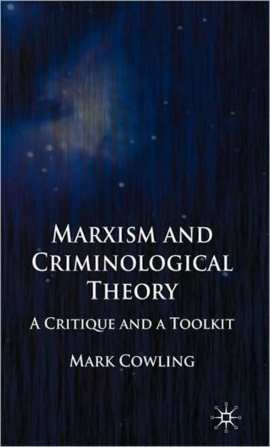 Marxism and Criminological Theory - A Critique and a Toolkit