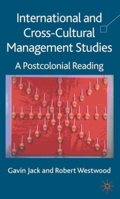International and Cross-Cultural Management Studies - A Postcolonial Reading