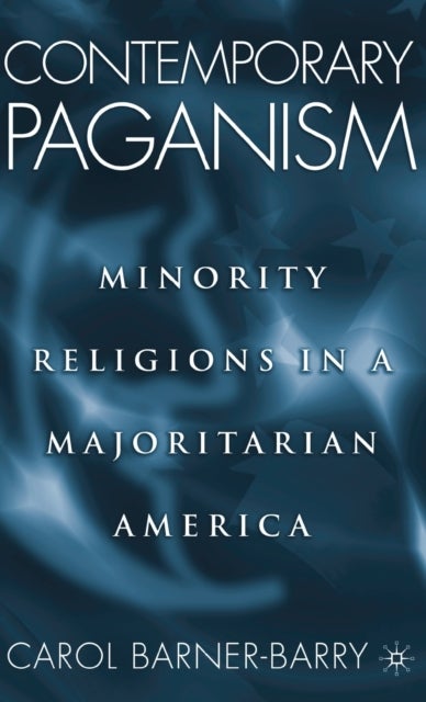 Contemporary Paganism - Minority Religions in a Majoritarian America
