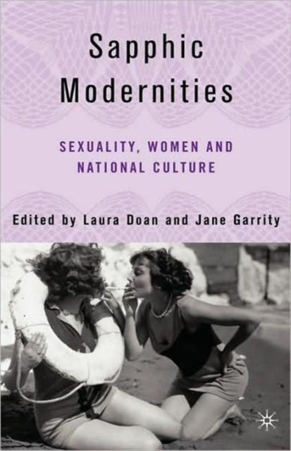 Sapphic Modernities - Sexuality, Women and National Culture
