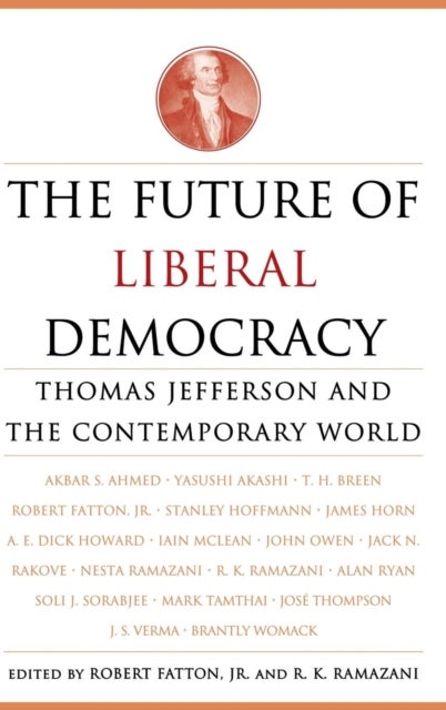 The Future of Liberal Democracy - Thomas Jefferson and the Contemporary World