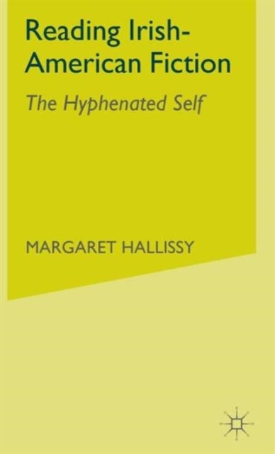 Reading Irish-American Fiction - The Hyphenated Self