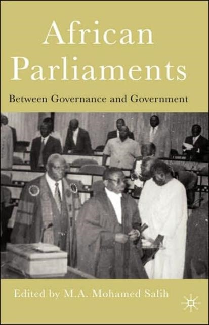 African Parliaments - Between Governance and Government