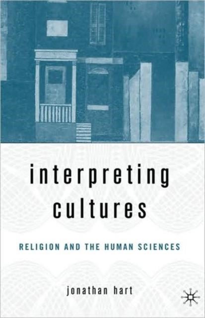Interpreting Cultures - Literature, Religion, and the Human Sciences