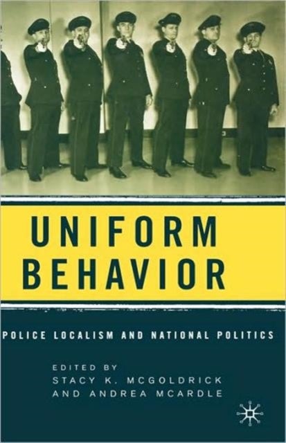 Uniform Behavior - Police Localism and National Politics