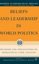 Beliefs and Leadership in World Politics