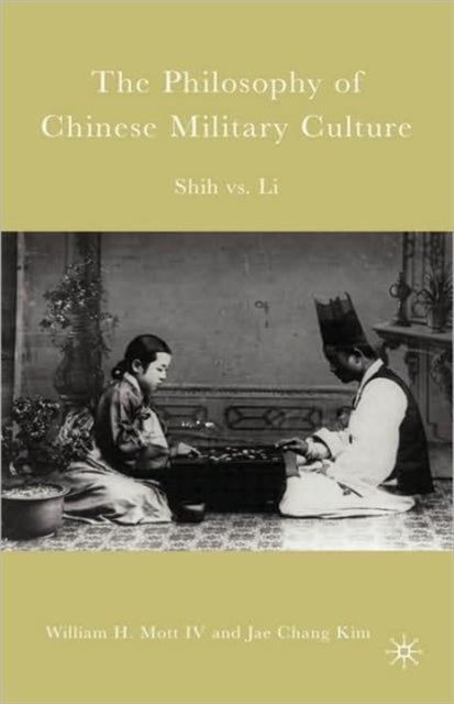 The Philosophy of Chinese Military Culture - Shih vs. Li