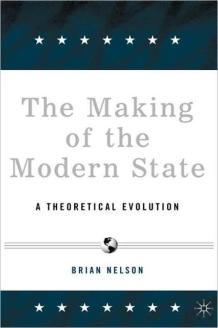 The Making of the Modern State - A Theoretical Evolution