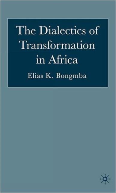 The Dialectics of Transformation in Africa