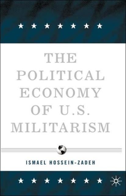 The Political Economy of U.S. Militarism