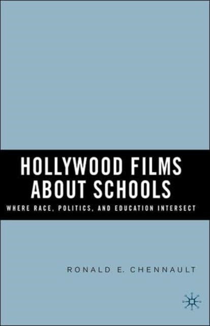 Hollywood Films about Schools: Where Race, Politics, and Education Intersect