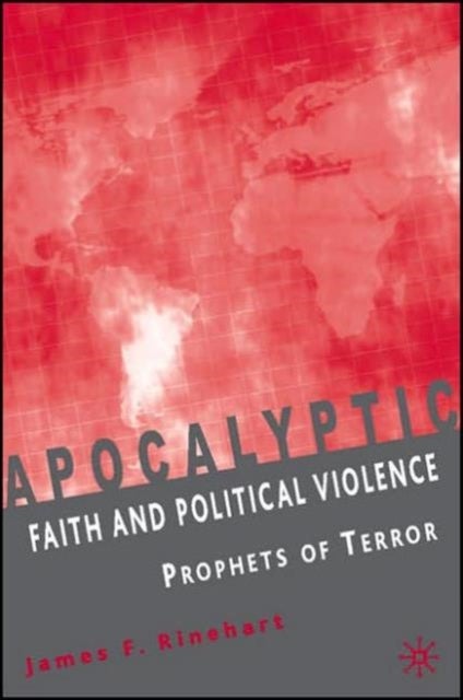 Apocalyptic Faith and Political Violence - Prophets of Terror