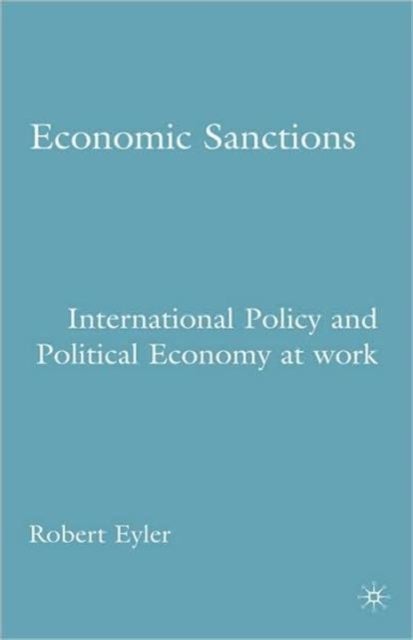 Economic Sanctions - International Policy and Political Economy at Work