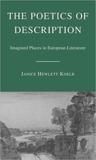 The Poetics of Description - Imagined Places in European Literature