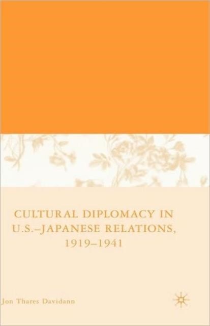 Cultural Diplomacy in U.S.-Japanese Relations, 1919-1941