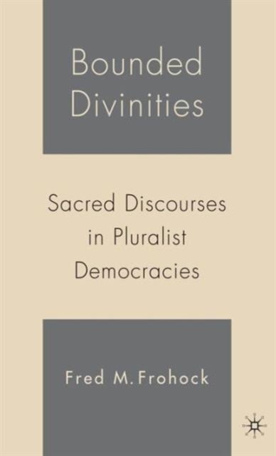 Bounded Divinities - Sacred Discourses in Pluralist Democracies