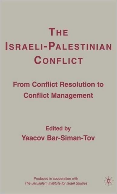 The Israeli-Palestinian Conflict - From Conflict Resolution to Conflict Management
