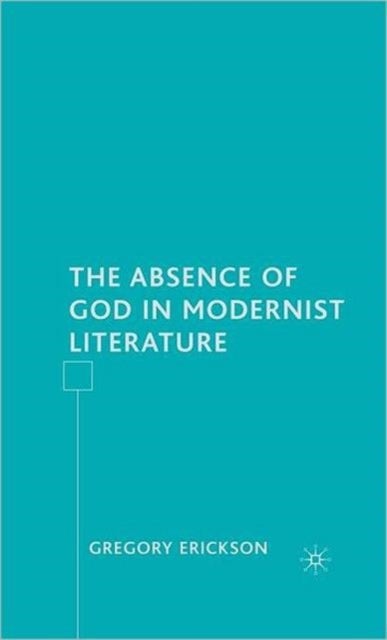The Absence of God in Modernist Literature