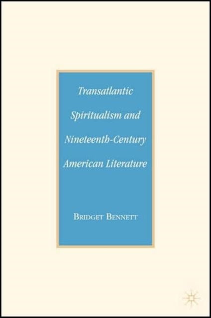 Transatlantic Spiritualism and Nineteenth-Century American Literature