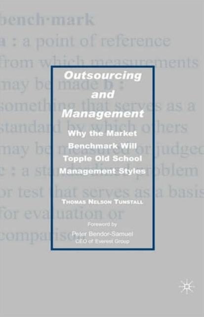 Outsourcing and Management - Why the Market Benchmark Will Topple Old School Management Styles